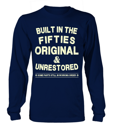 Built In The Fifties - Original - Unrestored Long sleeved Unisex