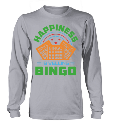 Happiness Is Yelling Bingo 06 Long sleeved Unisex