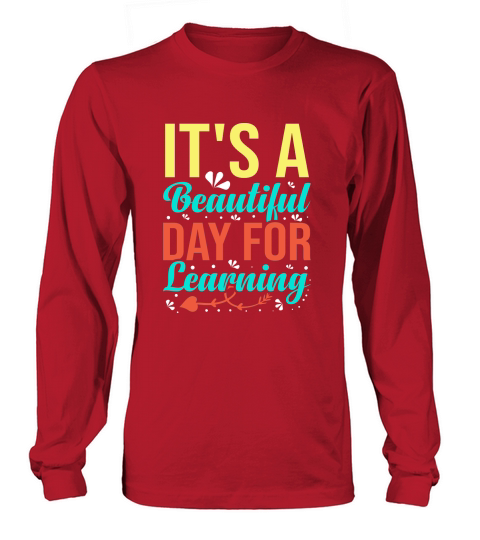 Its a Beautiful Day for Learning Long sleeved Unisex