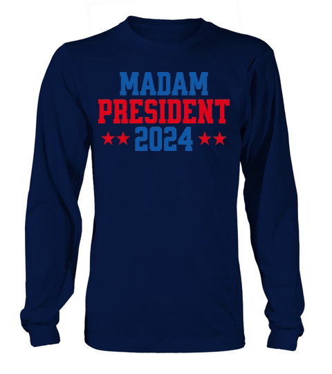 Madam President   light Long sleeved Unisex