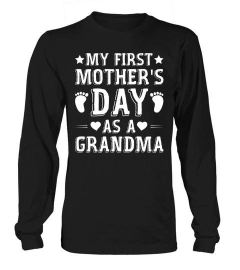 My First Mothers Day As A Grandma  (2) Long sleeved Unisex