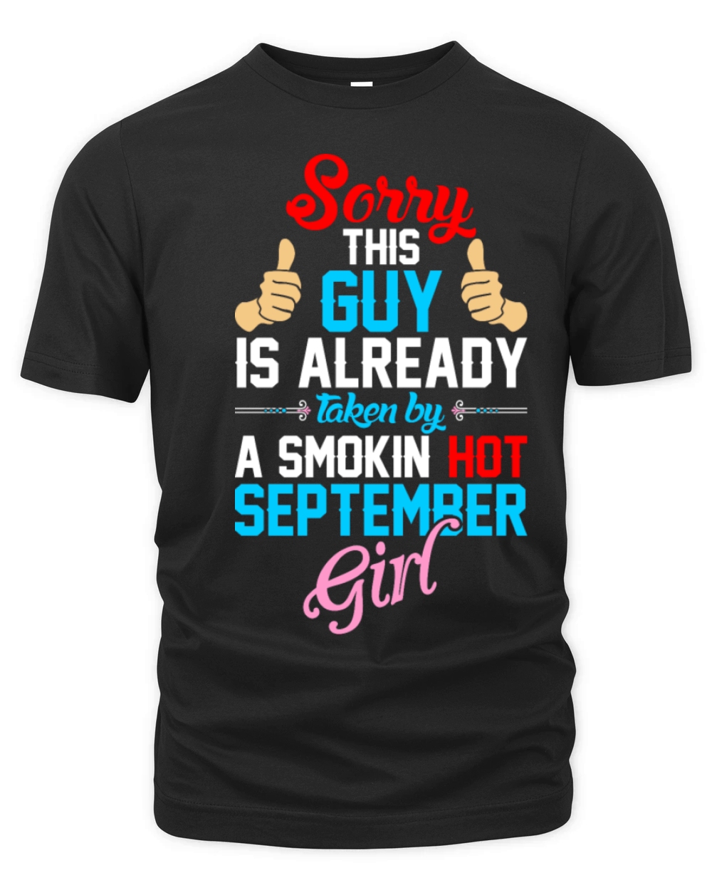 Sorry Guy Already Taken By Smokin Hot September Gi Organic Unisex T-shirt