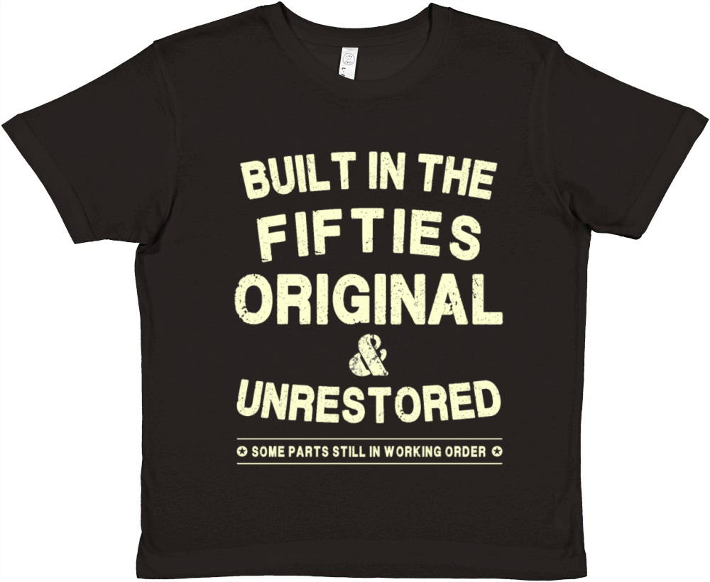 Built In The Fifties - Original - Unrestored Premium Kids Crewneck T-shirt