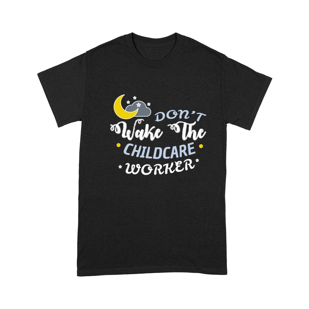 Childcare worker - Dont wake the childcare worker Premium T-shirt