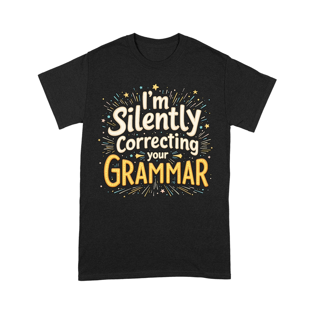 Im silently correcting your grammar 04 Premium T-shirt