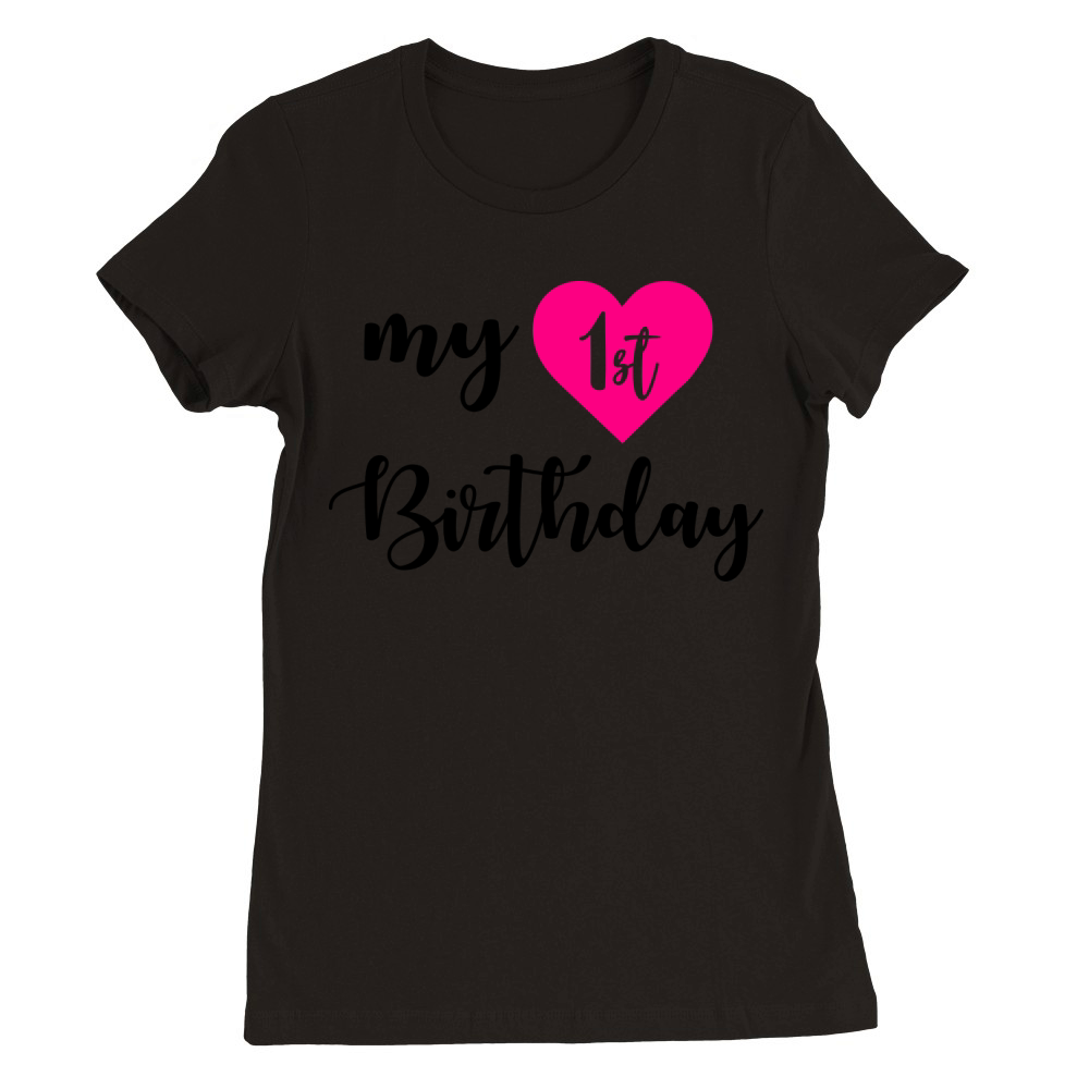 1st Birthday Premium Womens Crewneck T-shirt