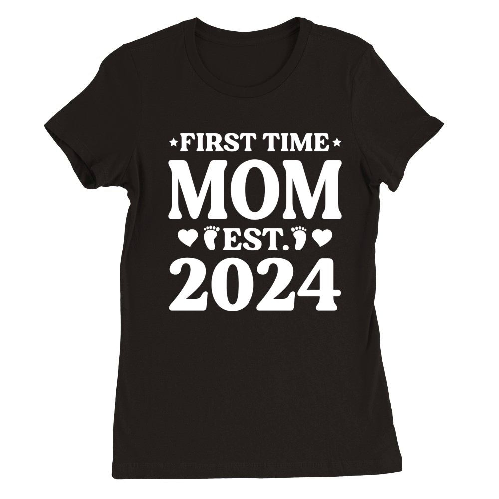 First Time Mom Est 2024  (2) Premium Womens Crewneck T-shirt