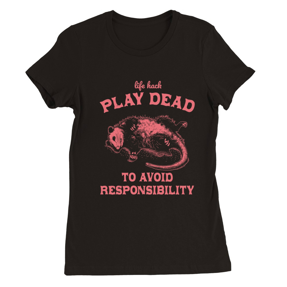 Life hack Play Dead To Avoid D Red Premium Womens Crewneck T-shirt