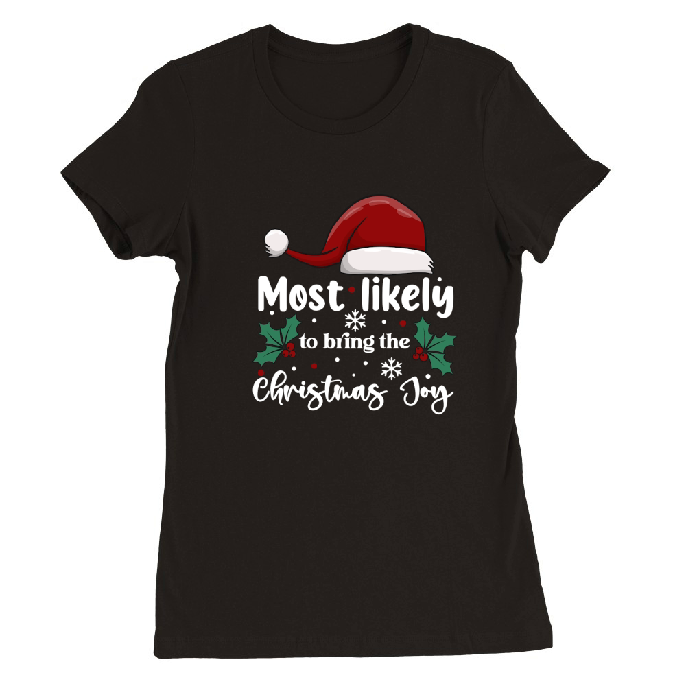 Most Likely To Bring The Christmas Joy Premium Womens Crewneck T-shirt
