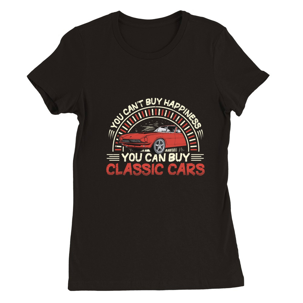 you cant buy happiness but you can buy classic cars Premium Womens Crewneck T-shirt