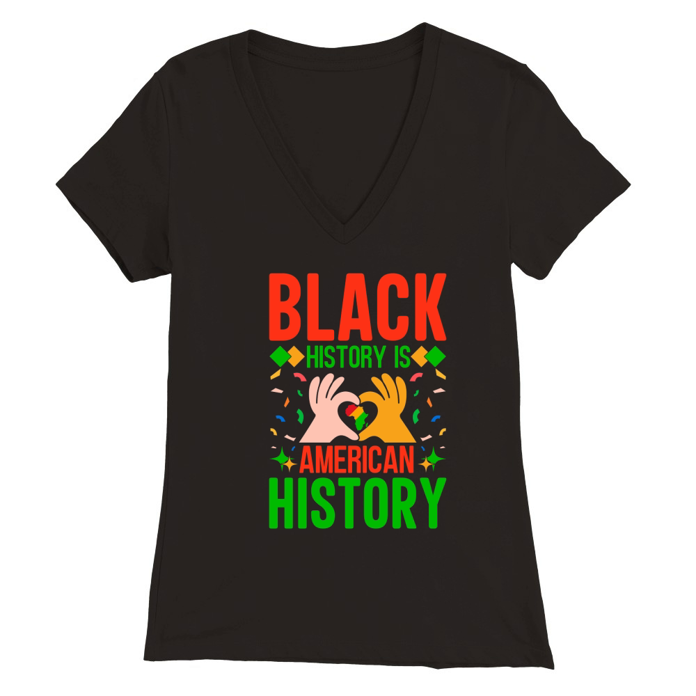 Black History Is American History Premium Womens V-Neck T-shirt