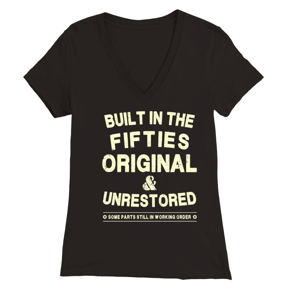 Built In The Fifties - Original - Unrestored Premium Womens V-Neck T-shirt
