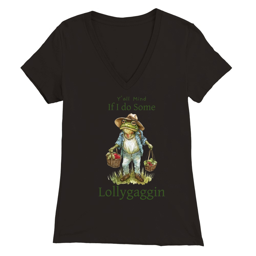 Yall Mind if I Do Some Lollygaggin Premium Womens V-Neck T-shirt