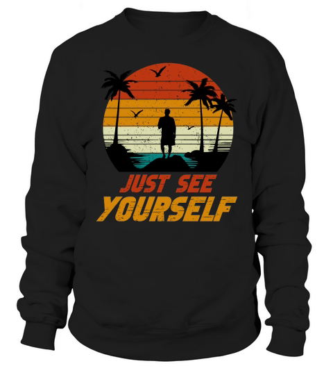 Just See Yourself Sweatshirt Unisex