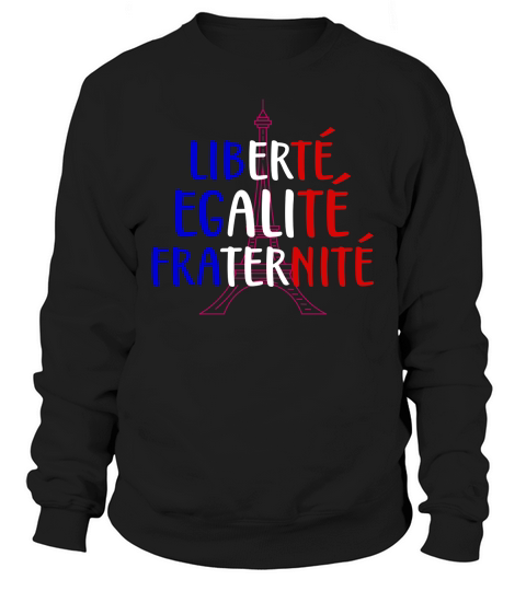 Liberte egalite fraternite Sweatshirt Unisex