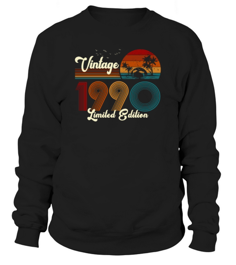 Vintage 1990 Limited Edition 31st Birthday Gift Sweatshirt Unisex