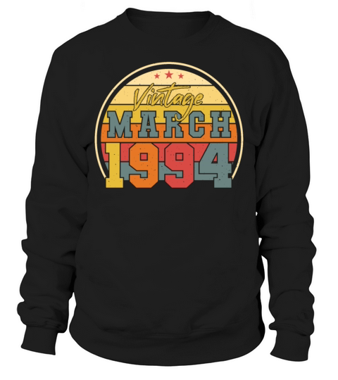 Vintage Funny March 1994 Sweatshirt Unisex