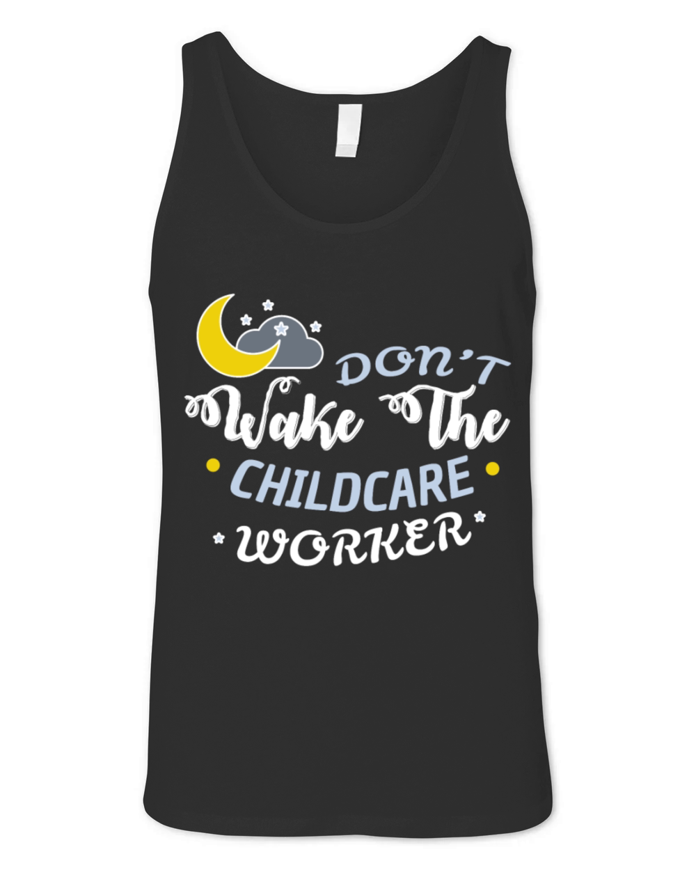 Childcare worker - Dont wake the childcare worker Unisex Jersey Tank