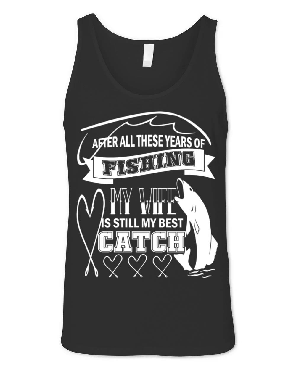 Fishing My Wife Catch Unisex Jersey Tank