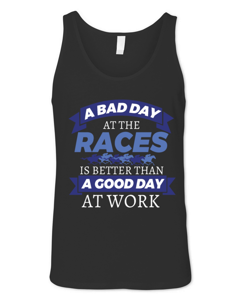 Horse Racing Bad Day At Races Better Than Work Unisex Jersey Tank