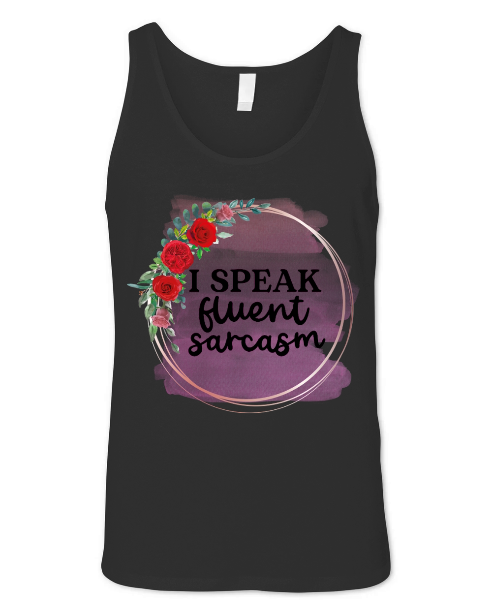 i speak fluent sarcasm Unisex Jersey Tank