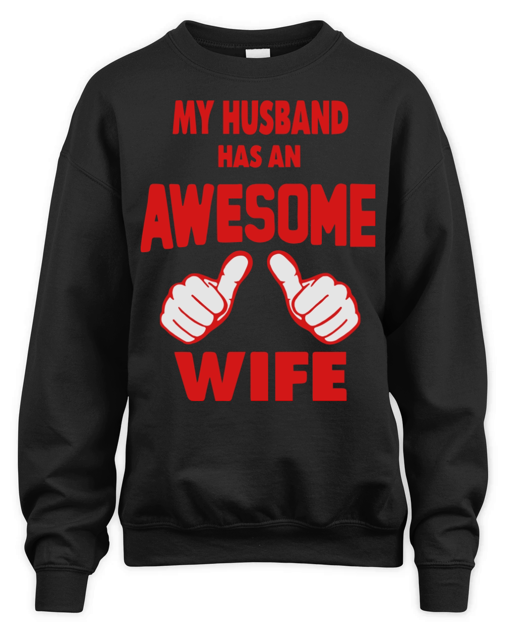 MY HUSBAND HAS AN AWESOME WIFE Unisex Premium Crewneck Sweatshirt