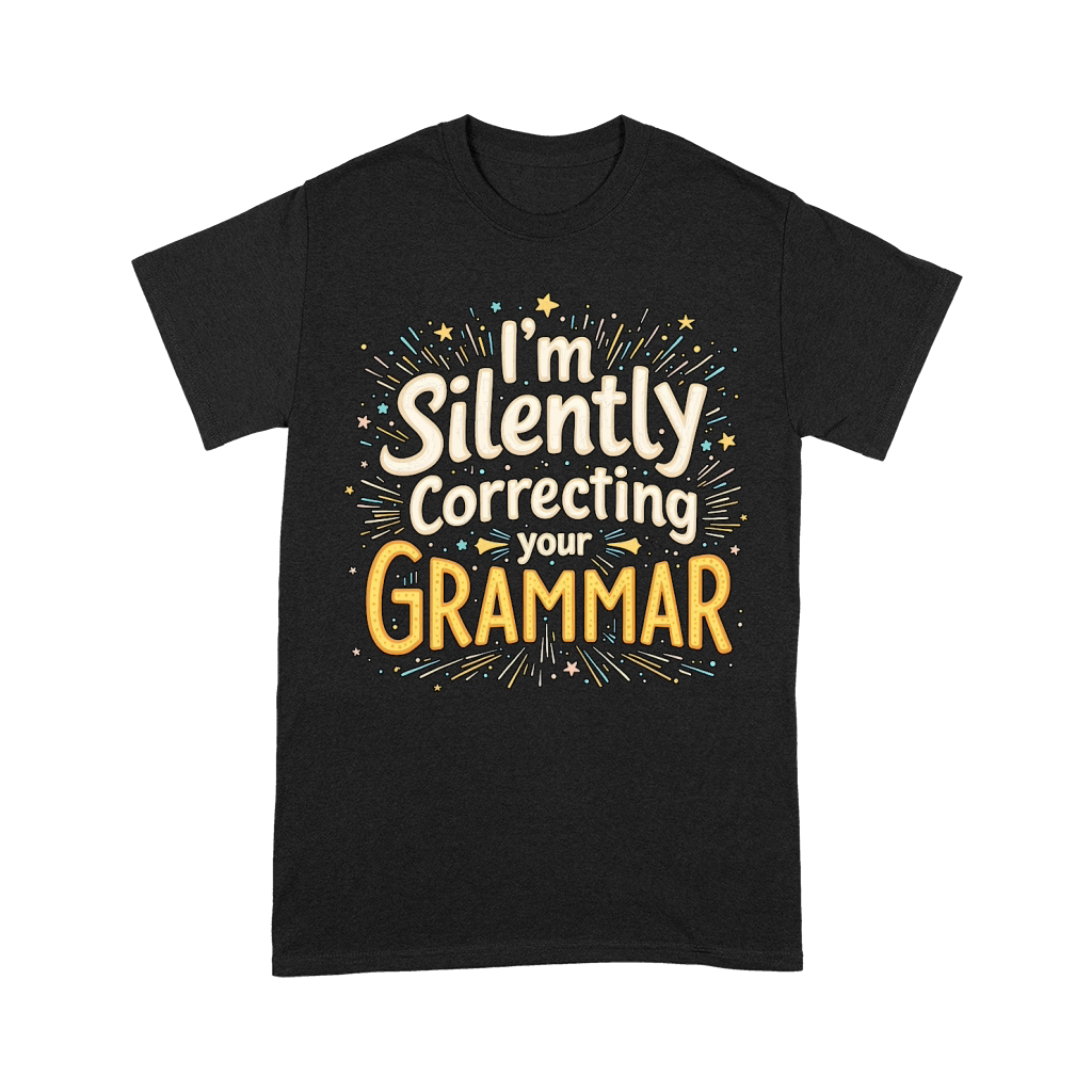 Im silently correcting your grammar 04 Unisex T-Shirt