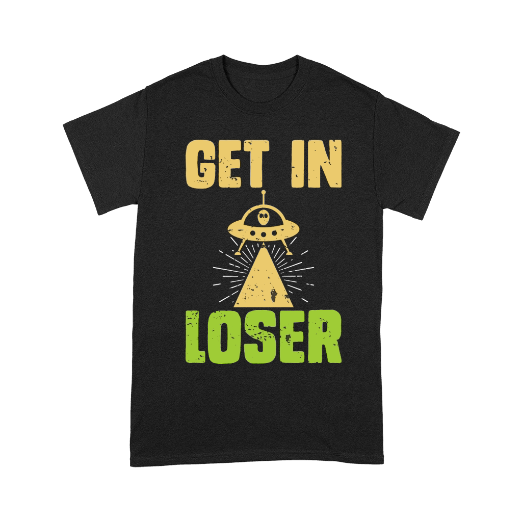Vintage UFO Alien  get In loser Unisex T-Shirt