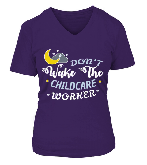 Childcare worker - Dont wake the childcare worker V-neck T-Shirt Woman