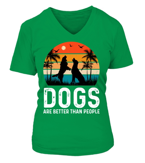 Dogs Are Better Than People V-neck T-Shirt Woman
