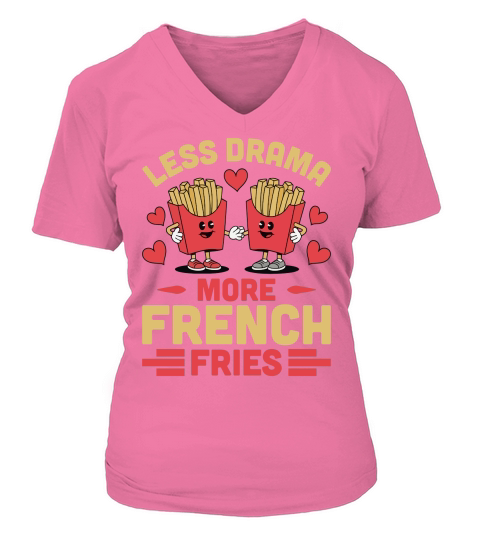 Less Drama More French Fries 03 V-neck T-Shirt Woman