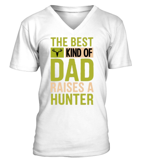 The best kind of dad raises a hunter V-Neck T-shirt