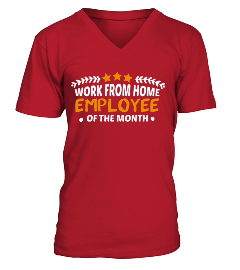 Work From Home Employee Of The Month V-Neck T-shirt