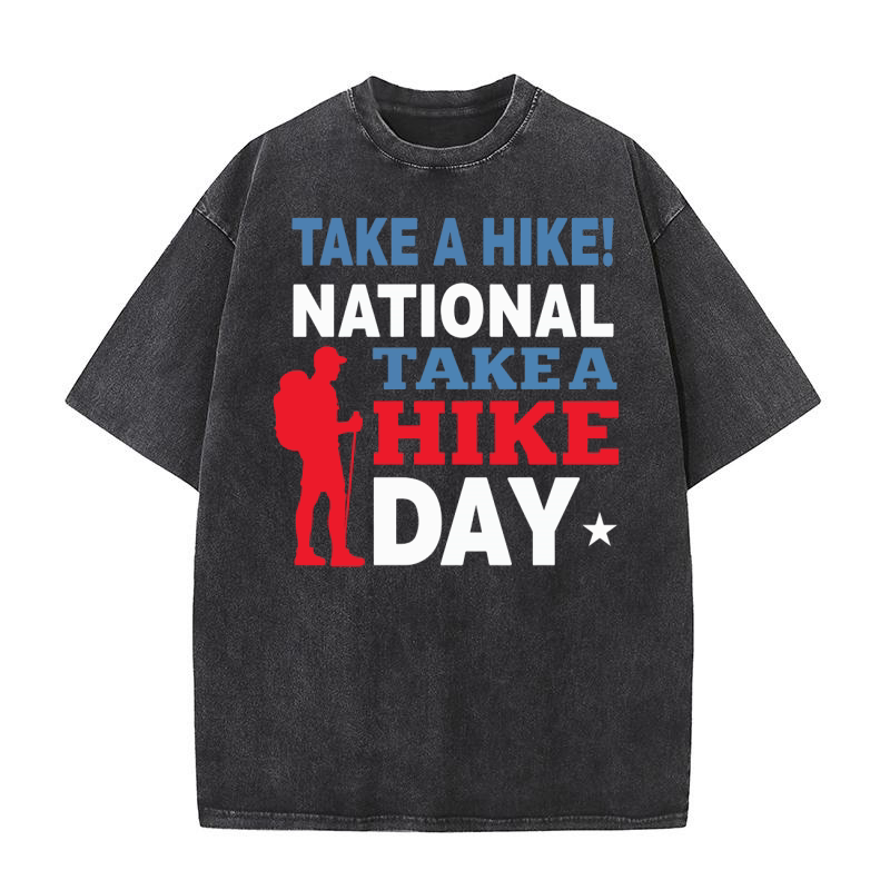 take a hike! national take a hike day 1 Washed T-Shirt
