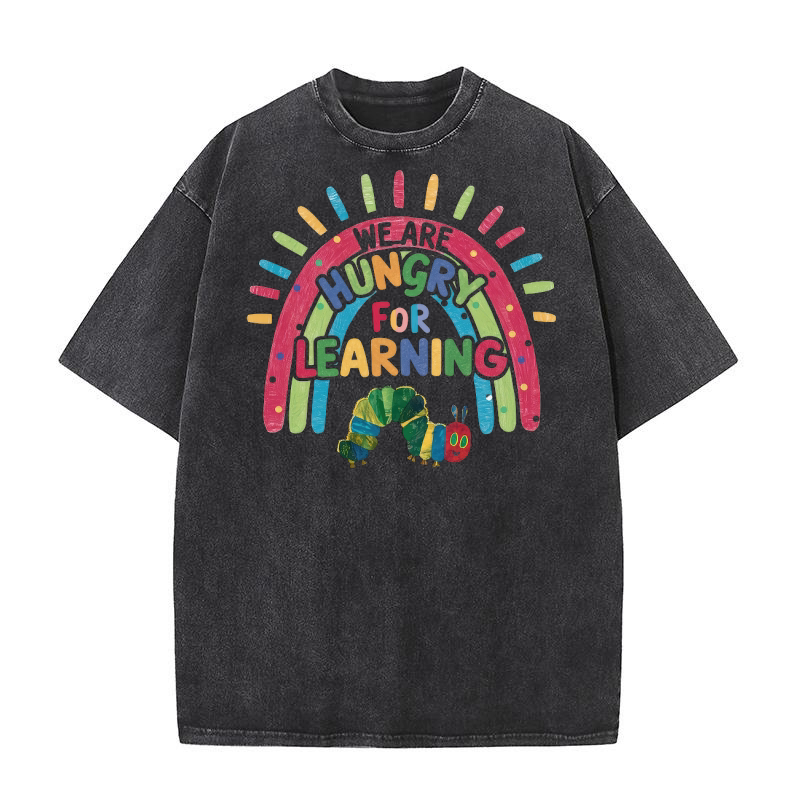 We are hungry for learning Washed T-Shirt