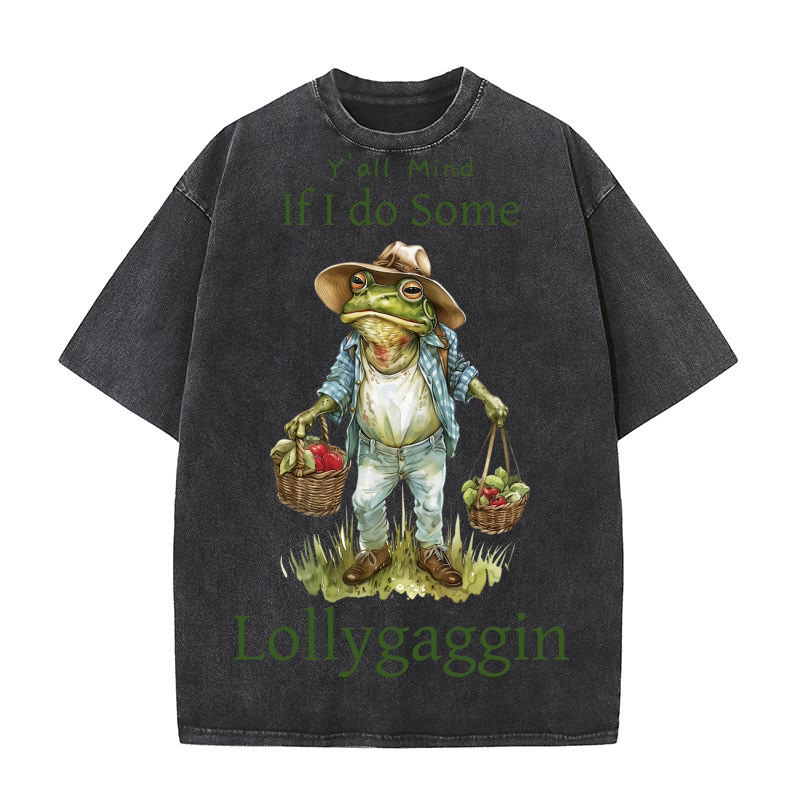 Yall Mind if I Do Some Lollygaggin Washed T-Shirt