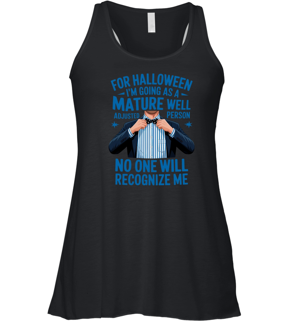 for halloween Im going as a mature well adjusted person Women's Flowy Tank Top