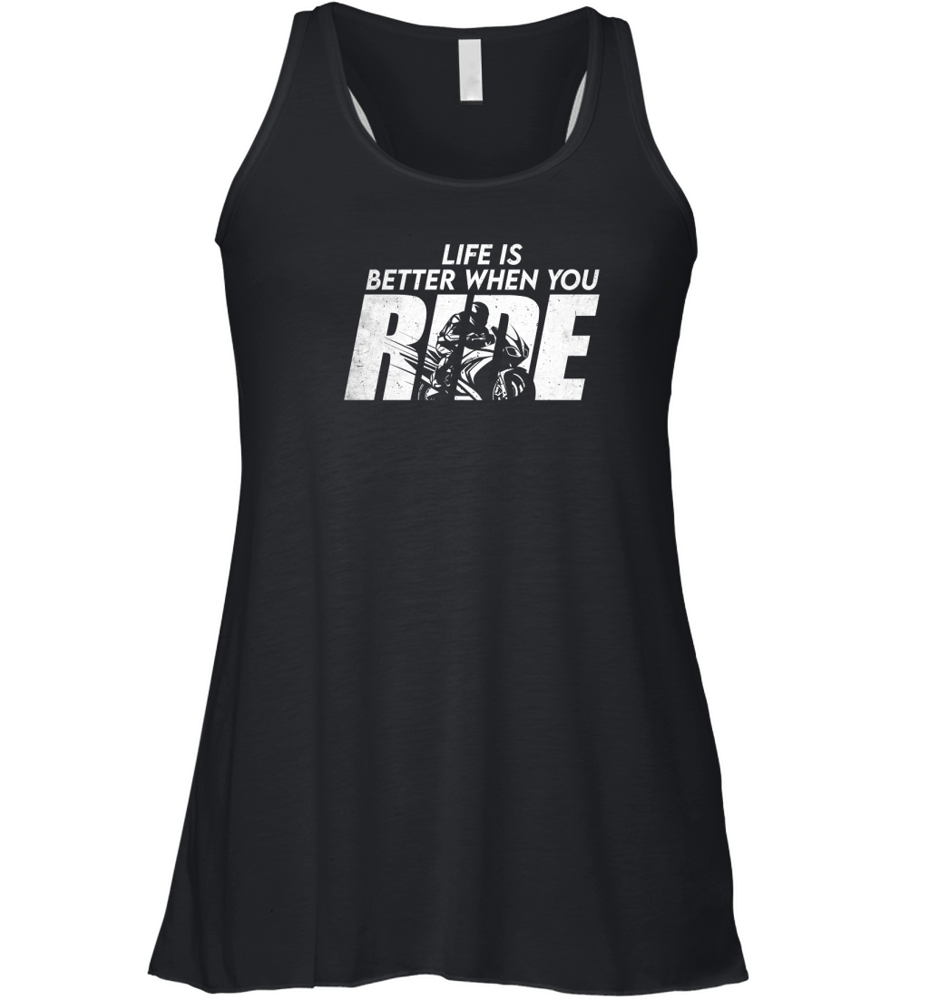 Life Is Better When You Ride Women's Flowy Tank Top