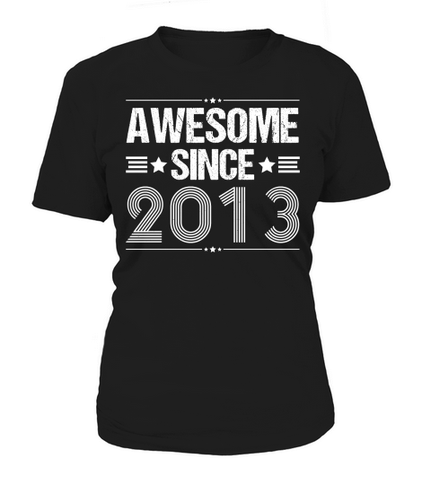 Awesome Since 2013 Birthday  (2) Women's T-Shirt