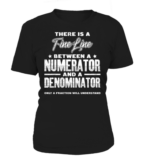 Fine line between numerator and denominator math Women's T-Shirt
