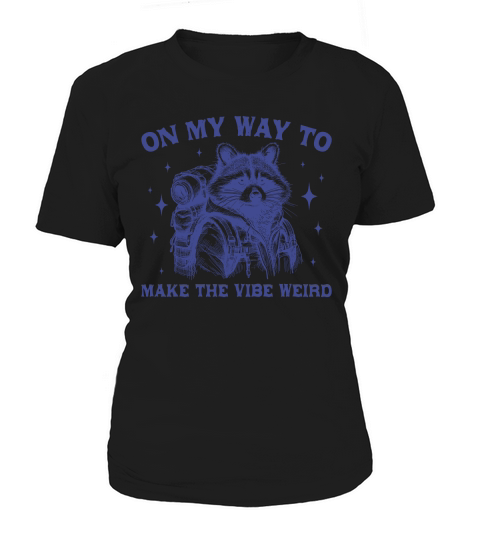 On My Way To Make The Vibe Weird Raccoon L vBlue Women's T-Shirt