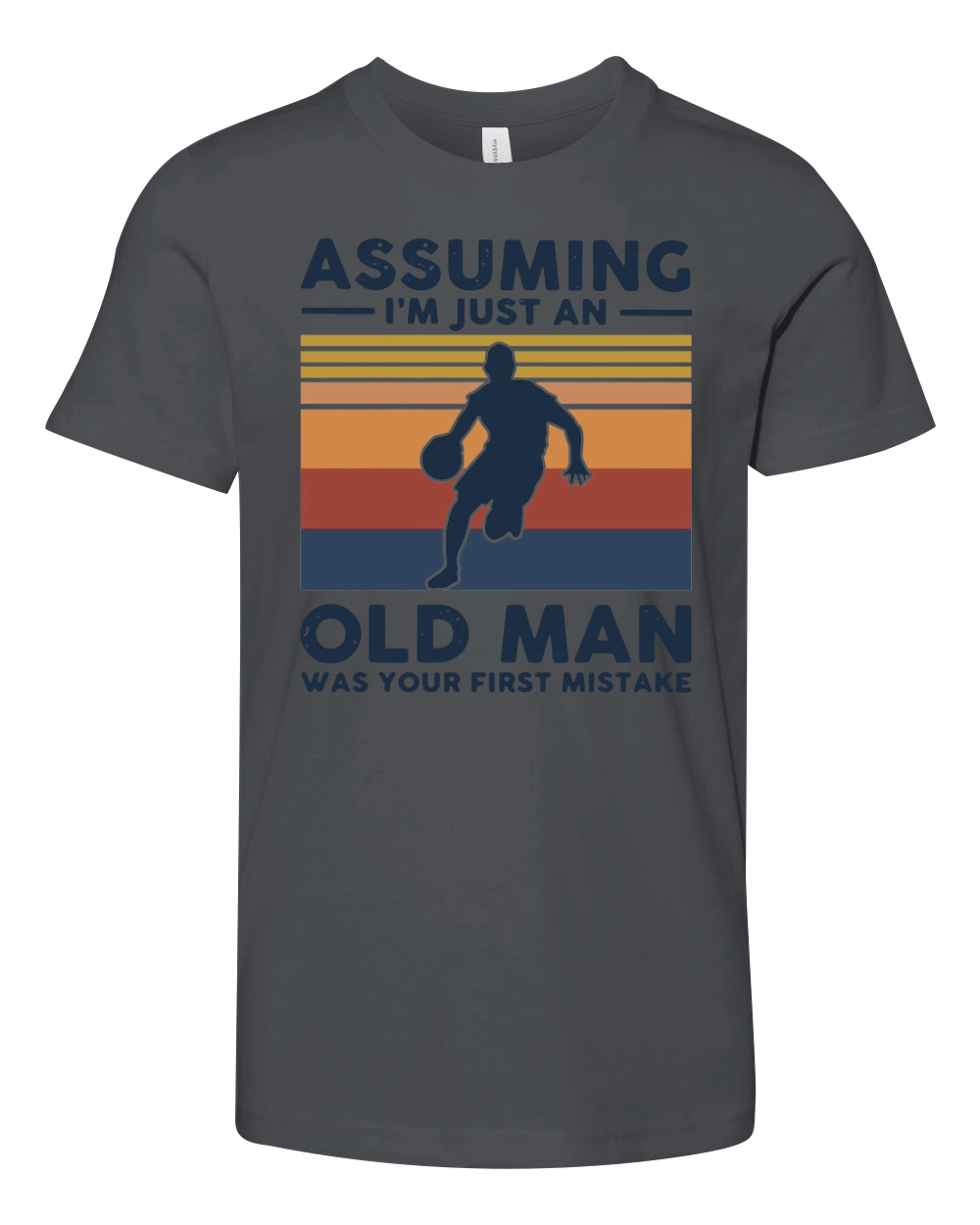 Basketball Assuming I’m Just An Old Man Was Your First Mistake Vintage Shirt Youth Unisex Jersey Tee
