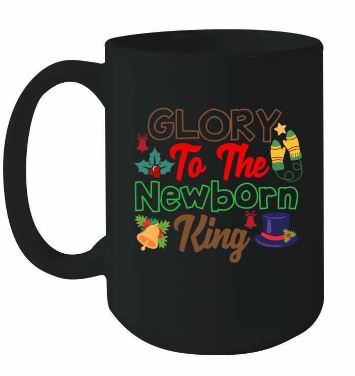 Glory To The Newborn King Ceramic Mug