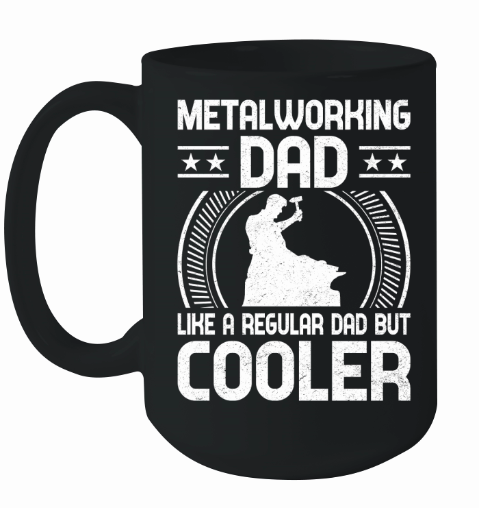 Metalworking Dad Like A Regular dad but Cooler 02 Ceramic Mug