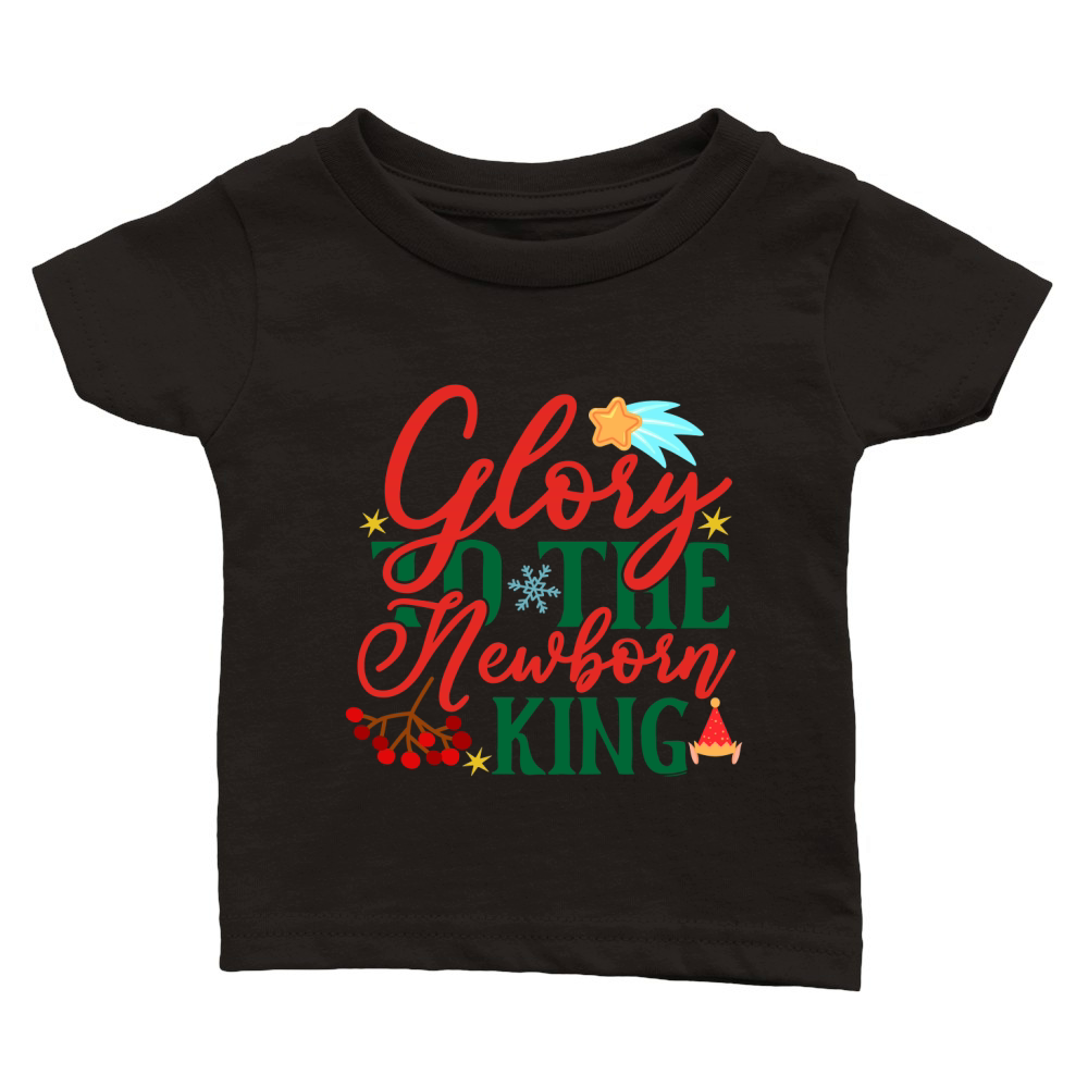 Glory To The Newborn King Classic Baby Crewneck T-shirt