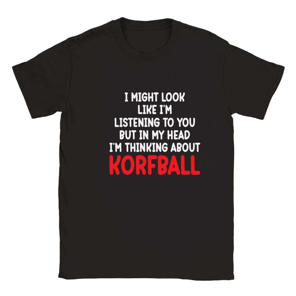 I Might Look Like Im Listening To You But In My Head Im Thinking About Korfball Classic Kids Crewneck T-shirt
