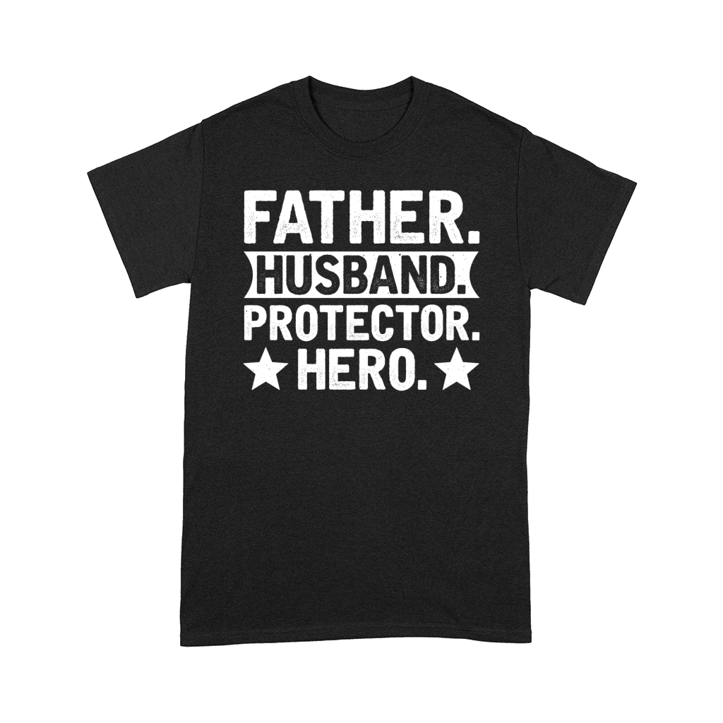 Father Husband Protector Hero (2) Comfort T-shirt