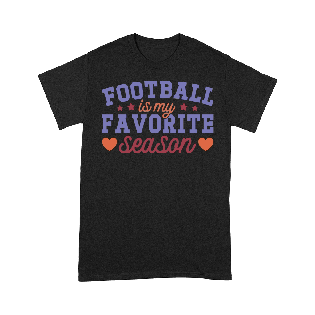 Football Is My Favorite Season Comfort T-shirt