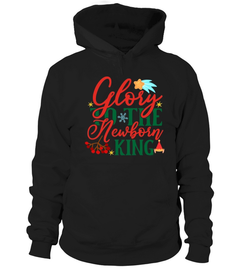 Glory To The Newborn King Hoodie Unisex