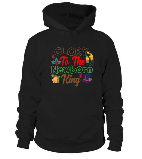 Glory To The Newborn King Hoodie Unisex